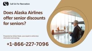 1-866-227-7096 - Does Alaska Airlines offer senior discounts for seniors