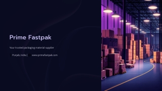Prime Fastpak: Leading Packaging Material Manufacturers and Suppliers
