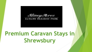 Premium Caravan Stays in Shrewsbury