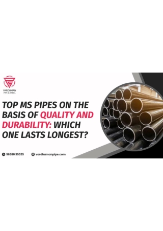 Top MS Pipes on the Basis of Quality and Durability Which One Lasts Longest