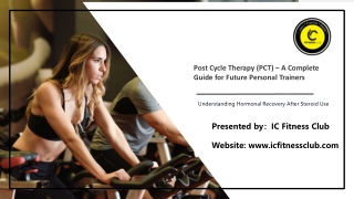 Post Cycle Therapy, | IC Fitness Club | Presentation