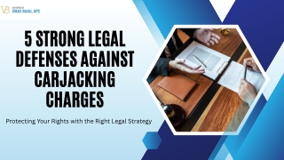 5 Strong Legal Defenses Against Carjacking Charges | Law Office Of Vikas Bajaj