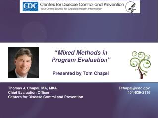 “ Mixed Methods in Program Evaluation” Presented by Tom Chapel