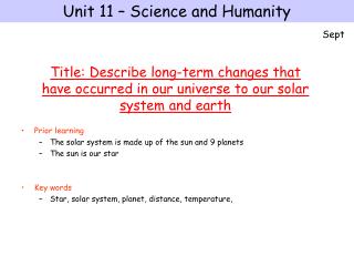 Prior learning The solar system is made up of the sun and 9 planets The sun is our star Key words Star, solar system, pl