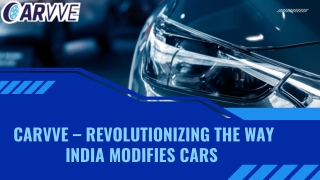 Carvve – Revolutionizing the Way India Modifies Cars