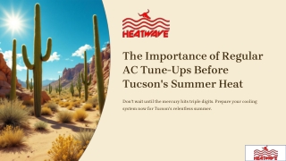 The Importance of Regular AC Tune-Ups Before Tucson's Summer Heat