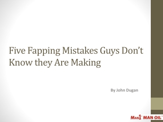 Five Fapping Mistakes Guys Don
