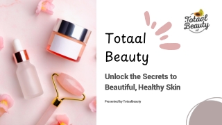 Totaal Beauty – Unlock the Secrets to Beautiful, Healthy Skin