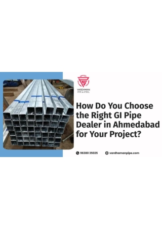 How Do You Choose the Right GI Pipe Dealer in Ahmedabad for Your Project?
