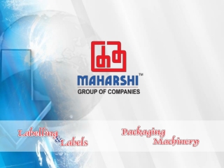 Maharshi Group:Pressure sensitive labeling machine,Packaging