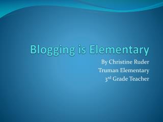 Blogging is Elementary