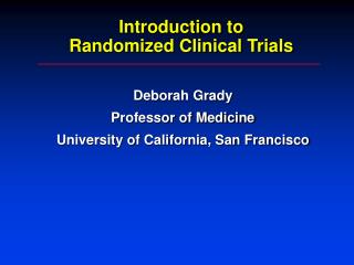 Introduction to Randomized Clinical Trials