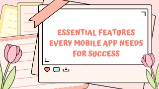 Essential Features Every Mobile App Needs for Success