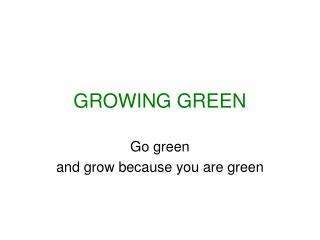GROWING GREEN