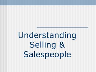 Understanding Selling &amp; Salespeople