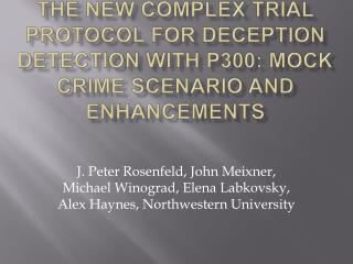 The New Complex Trial Protocol for Deception Detection with P300: Mock Crime Scenario and Enhancements
