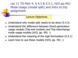 Lec 11 TD-Part 4: 5.4.3 &amp; 5.5.1, H/O pp.491: Mode Usage (modal split) and Intro to trip assignment