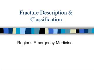 Fracture Description & Classification