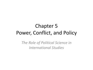 Chapter 5 Power, Conflict, and Policy