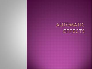 Automatic effects