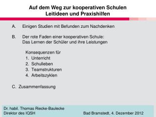 Einigen Studien mit Befunden zum Nachdenken Der rote Faden einer kooperativen Schule: Das Lernen der Schüler und ihre Le