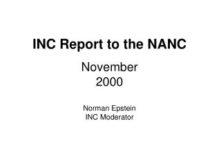 INC Report to the NANC November 2000 Norman Epstein INC Moderator