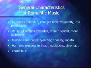 General Characteristics of Romantic Music
