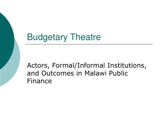 Budgetary Theatre