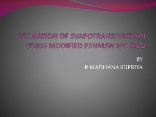ESTIMATION OF EVAPOTRANSPIRATION USING MODIFIED PENMAN METHOD