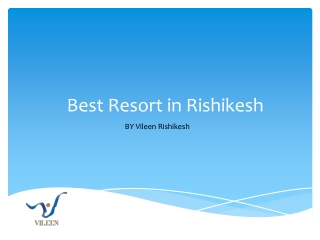 Best Resort in Rishikesh - Vileenrishikesh -