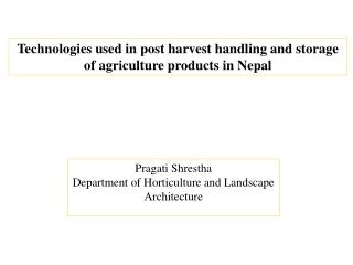 Technologies used in post harvest handling and storage of agriculture products in Nepal