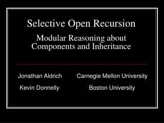 Selective Open Recursion Modular Reasoning about Components and Inheritance