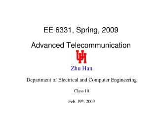 EE 6331, Spring, 2009 Advanced Telecommunication