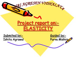 Project report on:- ELASTICITY