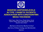 MODIFIED ADIPOKINE LEVELS IN TYPE 1 DIABETIC PATIENTS: ASSOCIATION WITH CAROTID INTIMA MEDIA THICKNESS
