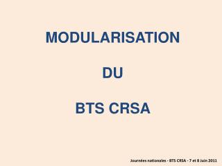 MODULARISATION DU BTS CRSA