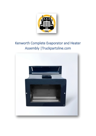 Kenworth Complete Evaporator and Heater Assembly |Truckpartsline.com