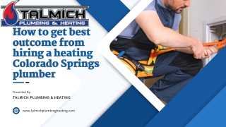 How to get best outcome from hiring a heating Colorado Springs plumber