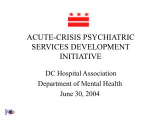ACUTE-CRISIS PSYCHIATRIC SERVICES DEVELOPMENT INITIATIVE