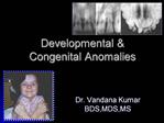 Developmental Congenital Anomalies
