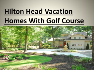 Hilton Head vacation homes with golf course