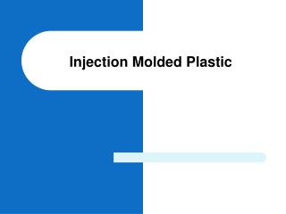 Injection Molded Plastic