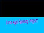 Inno-Agri Farming Project