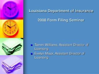 Louisiana Department of Insurance	 2008 Form Filing Seminar