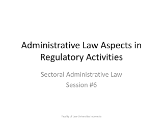 Administrative Law Aspects in Regulatory Activities