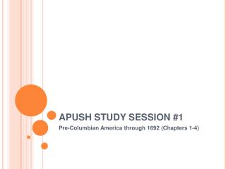 APUSH STUDY SESSION #1