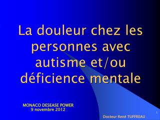 La douleur chez les personnes avec autisme et/ou déficience mentale