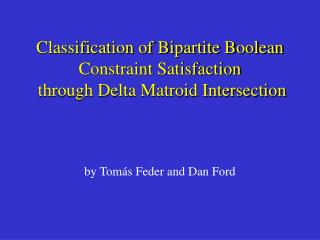 Classification of Bipartite Boolean Constraint Satisfaction through Delta Matroid Intersection