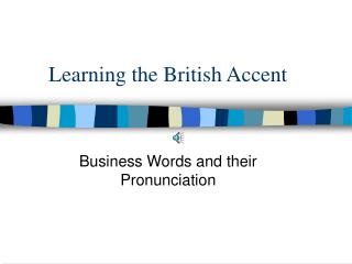 Learning the British Accent