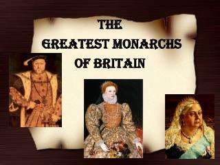 The greatest monarchs of Britain